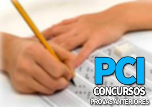 PCI Concursos Provas 2022 →【Provas Anteriores PCI Concursos】